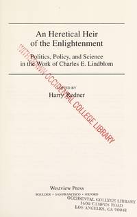 An Heretical Heir of the Enlightenment: Politics, Policy and Science in the Work of Charles E....