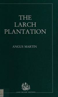 THE LARCH PLANTATION by ANGUS MARTIN