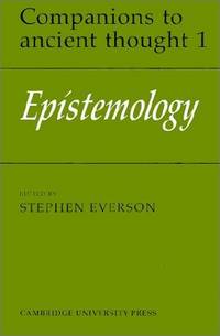 image of Epistemology: 1 (Companions to Ancient Thought, Series Number 1)