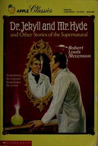 Dr. Jekyll and Mr. Hyde and other stories of the supernatural by Stevenson, Robert Louis - 1963