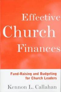 Effective Church Finances: Fund-Raising and Budgeting for Church Leaders