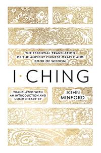 image of I Ching: The Essential Translation of the Ancient Chinese Oracle and Book of Wisdom