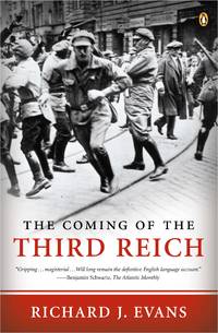 The Coming of the Third Reich by Evans, Richard J