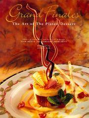 Grand Finales: The Art of the Plated Dessert: The Art of Plated Desserts
