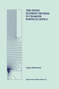 The Finite Element Method In Charged Particle Optics