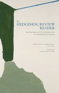 The Hedgehog Review Reader – Two Decades of Critical Reflections on Contemporary Culture