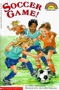 Soccer Game! (Scholastic Reader, Level 1) by Grace Maccarone - August 1994