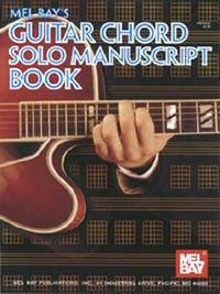 Mel Bay's Guitar Chord Solo Manuscript Book