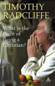 What is the Point of Being a Christian? by Timothy Radcloffe - 2006