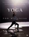 Yoga for Wellness:  Healing with the Timeless Teaching of Viniyoga