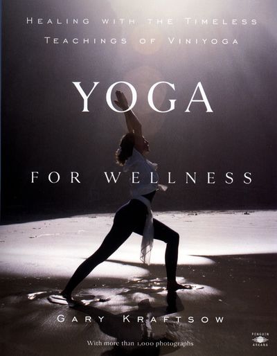 Yoga for Wellness:  Healing with the Timeless Teaching of Viniyoga