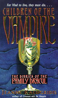 Children of the Vampire: the Diaries of the Family Dracul