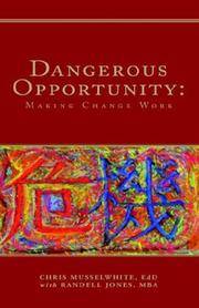 Dangerous Opportunity: Making Change Work