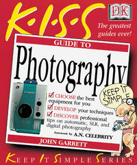 KISS Guide to Photography (Keep It Simple Series)