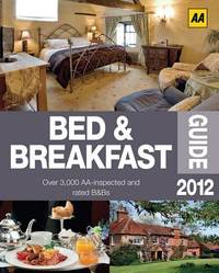 AA Bed & Breadfast Guide 2012 (AA Lifestyle Guides)