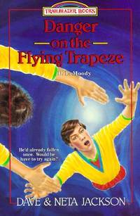 Danger on the Flying Trapeze: D. L. Moody (Trailblazer Books)