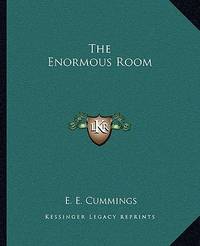 The Enormous Room (ISBN: 9781162693699)