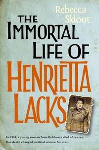 The Immortal Life of Henrietta Lacks de Rebecca Skloot