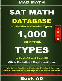 2018 SAT Math Database Book AD: Collection of 1,000 Question Types (Mad Math Test Preparation)