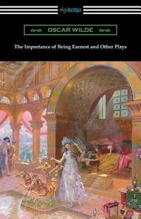 The Importance of Being Earnest and Other Plays by Wilde, Oscar - 2017-05-25