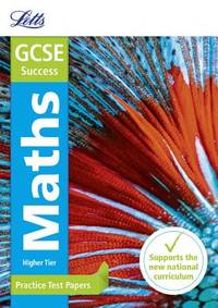 GCSE 9-1 Maths Higher Practice Test Papers: GCSE Grade 9-1 (Letts GCSE 9-1 Revision Success)