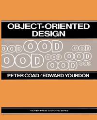 OBJECT-ORIENTED DESIGN (Yourdon Press Computing Series)
