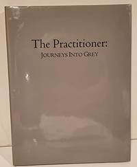 The Practitioner: Journeys Into Grey