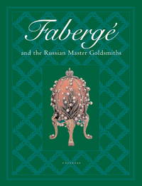 Faberge and the Russian Master Goldsmiths by Hill, Gerard, Smorodinova, G.G., Ulyanova, B.L