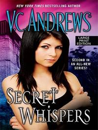 Secret Whispers (Thorndike Core) by V.C. Andrews - 2010-07-28