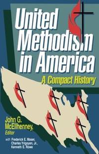 United Methodism in America: A Compact History