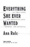 Everything She Ever Wanted: A True Story of Love, Murder & Betrayal