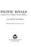 Pacific Rivals: Japanese View of Japanese-American Relations