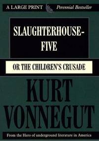 cover of Slaughterhouse-Five: Or the Children's Crusade: A Duty-Dance With Death