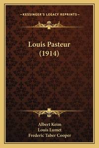Louis Pasteur (1914) Louis Pasteur (1914)