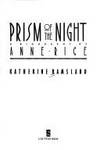 Prism of The Night. A Biography of Anne Rice