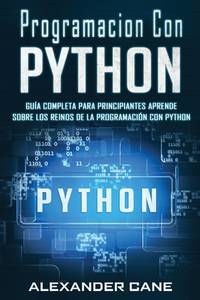 Programacion Con Python: Guía Completa para Principiantes Aprende sobre Los Reinos De La...