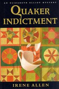 Quaker Indictment (an Elizabeth Elliot Mystery)