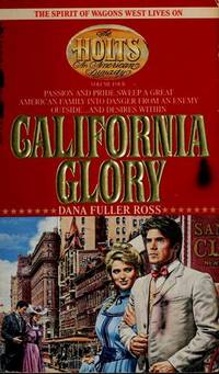 CALIFORNIA GLORY (Holts, No 4) by Dana Fuller Ross