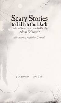 Scary Stories to Tell in the Dark: Collected from American Folklore by Alvin Schwartz - 1981-10-01