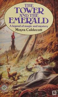 Tower and the Emerald by Caldecott, Moyra - 1985-01-01