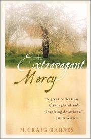 An Extravagant Mercy: Reflections on Ordinary Things by Barnes, M. Craig