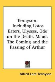 image of Tennyson: Including Lotos Eaters, Ulysses, Ode on the Death, Maud, The Coming and the Passing of Arthur
