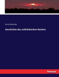 Geschichte des ostfränkischen Reiches (German Edition)