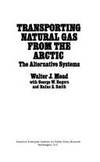 Transporting natural gas from the Arctic: The alternative systems (AEI studies ; 171)