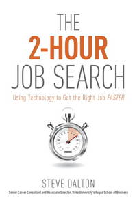 The 2-Hour Job Search: Using Technology to Get the Right Job Faster