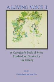 Loving Voice II: A Caregiver's Book of More Read-Aloud Stories for the Elderly