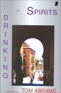 The Drinking of Spirits: Stories