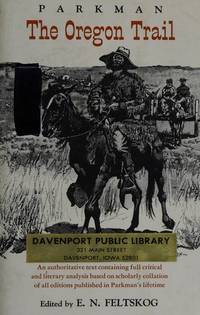 The Oregon Trail by Francis Parkman; Feltskog, E.N., Ed - 1969