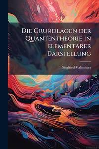 Die Grundlagen der Quantentheorie in elementarer Darstellung (German Edition)
