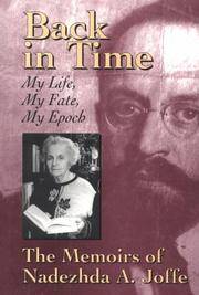 Back in Time: My Life, My Fate, My Epoch : The Memoirs of Nadezhda A. Joffe by Nadezhda A. Joffe - Paperback - 1994 - from Judd Books (SKU: c13781)